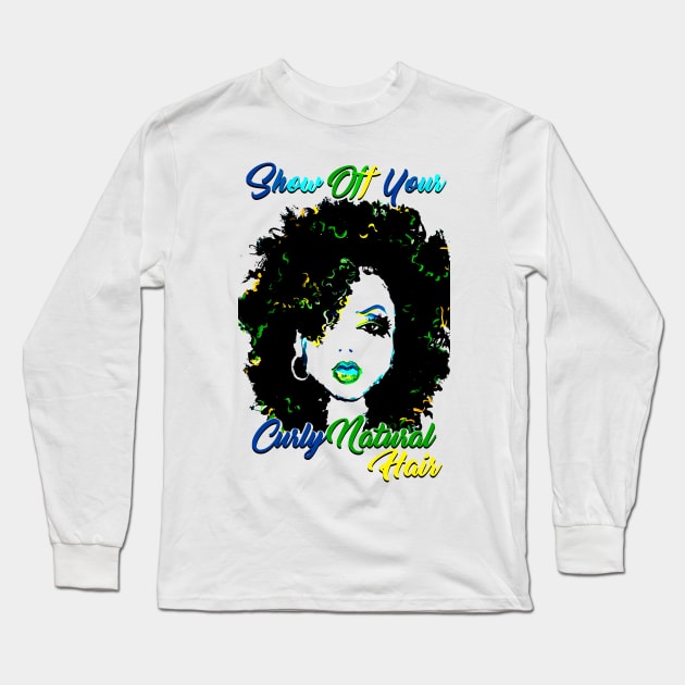 Show Off Your CurlyNatural Hair Tshirt/Tees Long Sleeve T-Shirt by EllenDaisyShop